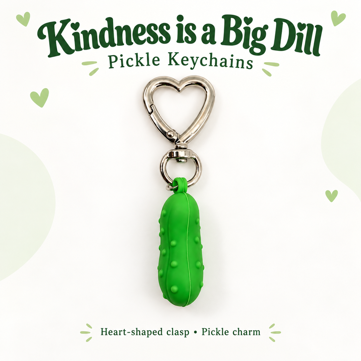 Kindness is a “Big Dill” Keychain 🥒